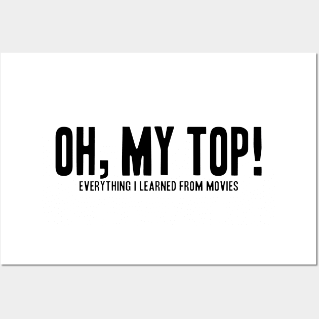 Oh, My Top! Wall Art by UntidyVenus